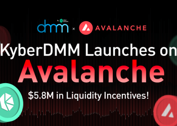 After BSC, KyberDMM continues to be launched on Avalanche