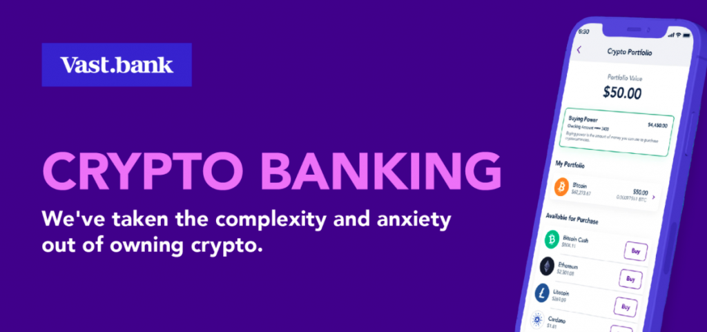 Vast Bank, the first bank in the US to allow customers to buy and sell cryptocurrencies directly with their bank accounts