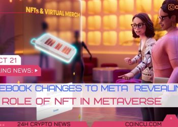 Facebook alterations to Meta revealing position of NFT in Metaverse | News on thirty Oct 2021 | Crypto News