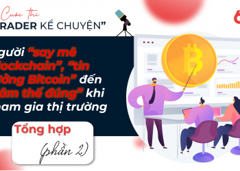 Round 2 Trader Storytelling Rumor Summary (Part 2): The Story of People Who Are "Enthusiastic About Blockchain", "Believe in Bitcoin" and "The Right Attitude When Going to Market"