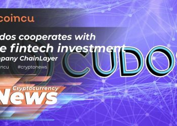 Cudos cooperates with the fintech investment corporation Chainlayer | News 27 Nov 2021 | Crypto News