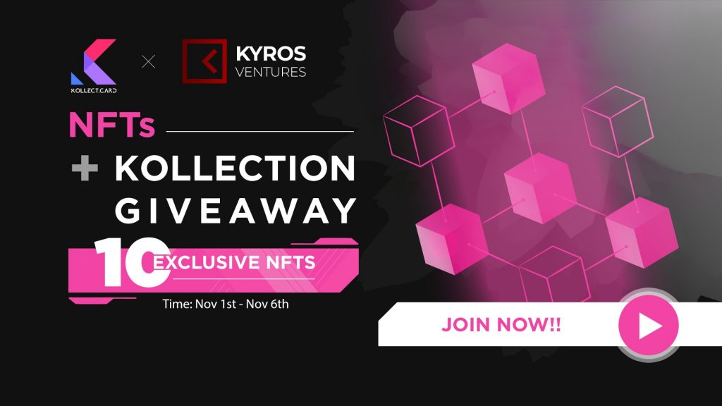 Attend the NFT Giveaway event with Kollect and Kyros Ventures