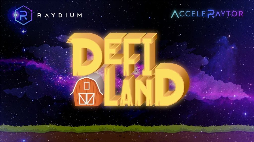 Details of the public relaunch of DeFi Land (DFL) on Raydium AcceleRaytor