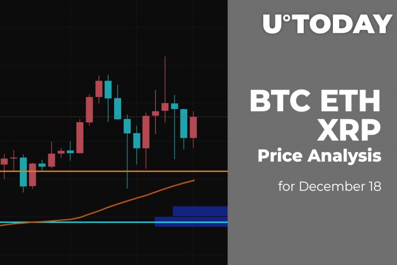 BTC, ETH and XRP Price Analysis for December 18