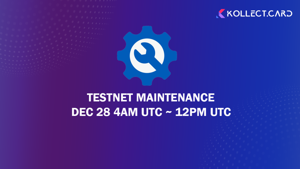 Kollect (KOL) announces Testnet maintenance and latest updates