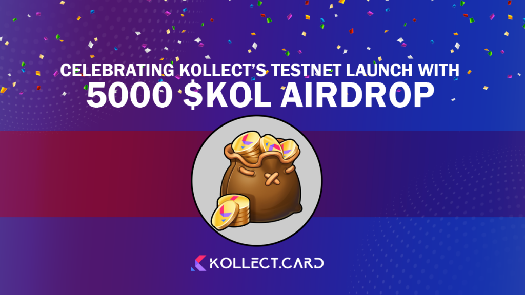 Kollect "explodes" 5000 KOL airdrop to celebrate Testnet's launch date