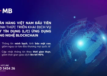 MB is the first Vietnamese bank to apply the blockchain to the letter of credit service