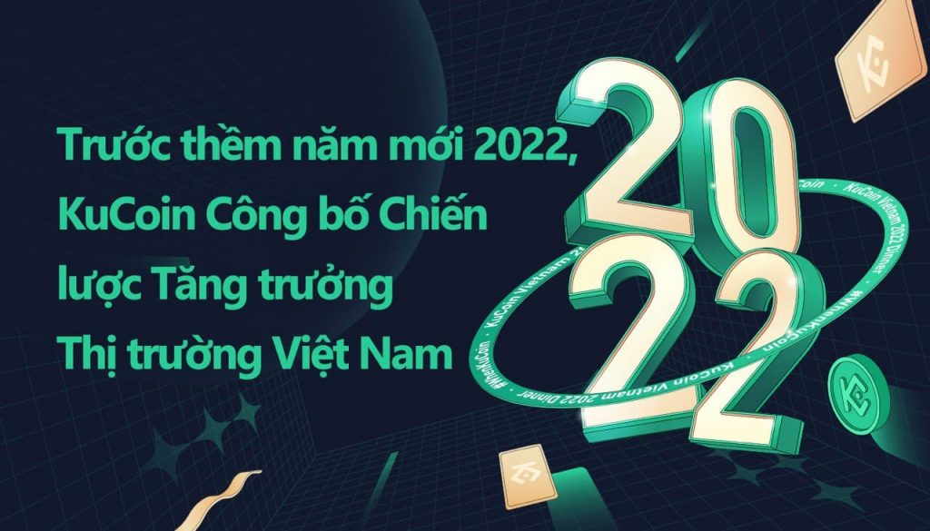 On the eve of the new year 2022, KuCoin announces the Vietnam market growth strategy