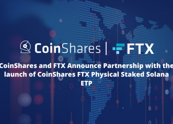 CoinShares collaborates with FTX exchange to launch an ETP product exclusively for Solana (SOL)