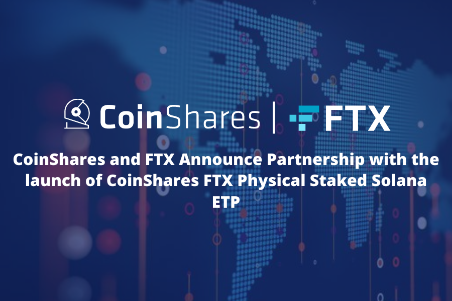 CoinShares collaborates with FTX exchange to launch an ETP product exclusively for Solana (SOL)