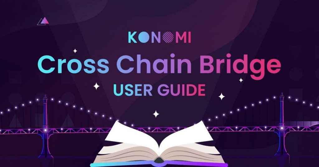 Instructions for the cross chain bridge on Konomi Network (KONO)