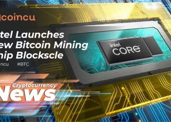 Intel Launches New Bitcoin Mining Chip Blockscle anticipated to ship in Q3 2022|05 Apr 2022|Crypto News
