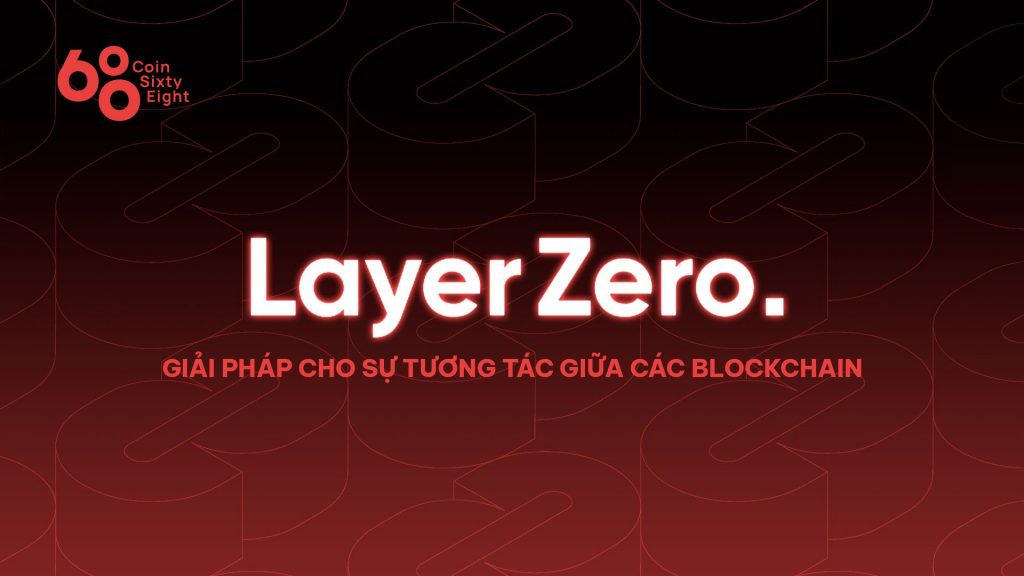 Learn more about LayerZero - Solution for interoperability between Blockchains