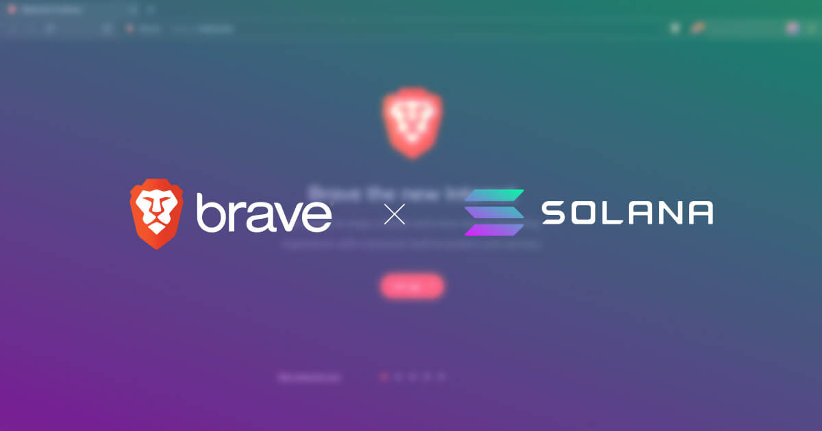 The brave browser officially integrates with the Solana blockchain 