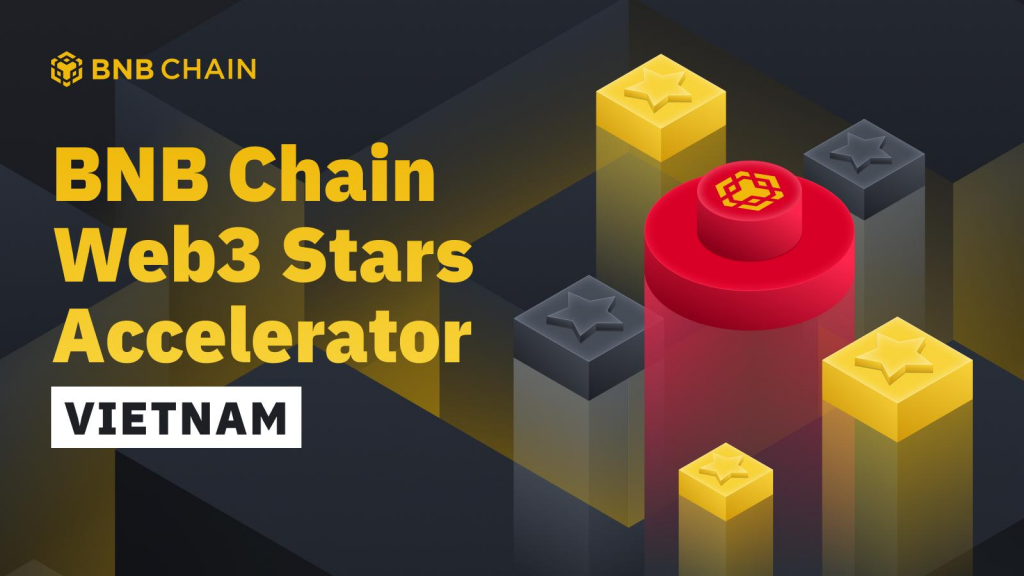 BNB Chain opens the Web3 Stars Accelerator program for 10 Vietnamese projects