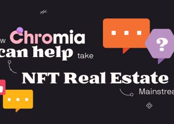 Is Chromia (CHR) the solution that real estate NFT applications need?