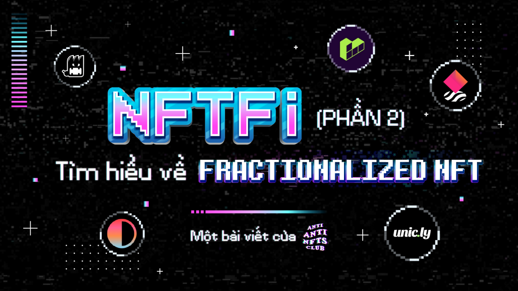 NFTFi (Part 2): Fractional NFT - Fragmented NFT