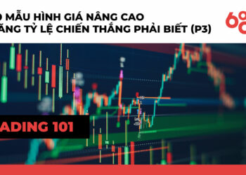 Trading Class 101: Price Action Trading (Part 18) - 10 Advanced Pricing Models That Increase Win Rate You Should Know (P3)