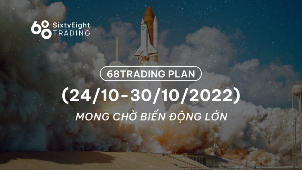 68 Trading Plan (24 October - 30 October 2022) - Expect great volatility