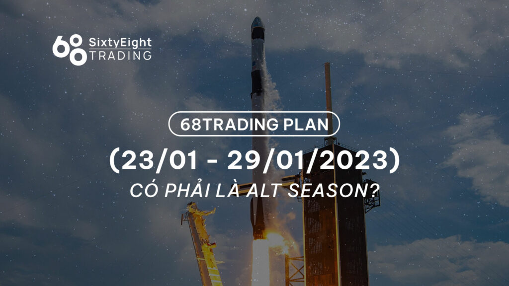 68 Trading Plan (January 23 - January 29, 2023) - Is it "Alt Season"?