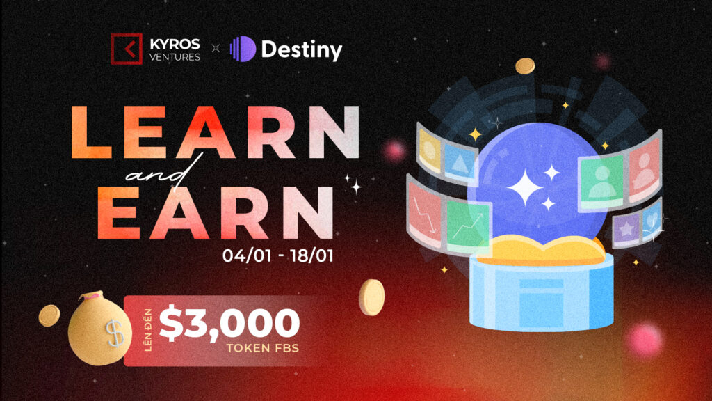 Details of the Kyros Ventures and Destiny "Learn and Earn" event