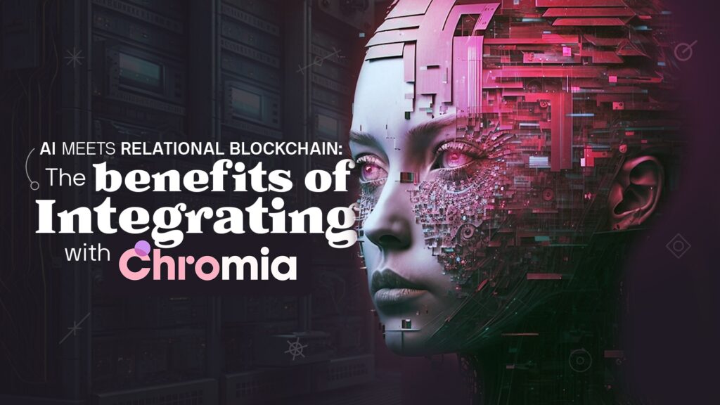 Benefits of integrating AI with Chromia (CHR)