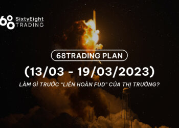 68 Trading Plan (March 13 - March 19, 2023) - What to do before the market "FUD series"?