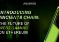 Ancient8 launches layer-two on Ethereum especially for Web3 gaming 2 Ancient8 launches layer-2 on Ethereum specifically for Web3 gaming