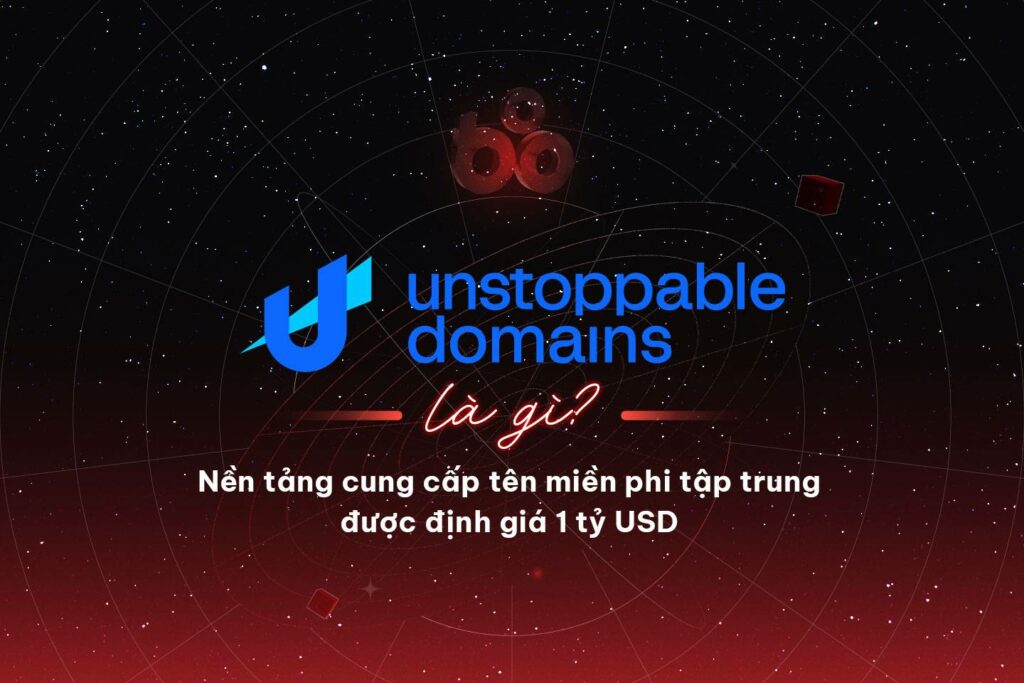 What are Unstoppable Domains?  The decentralized domain name provisioning platform is valued at $1 billion