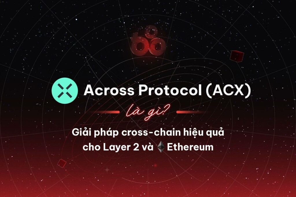 What is Across Protocol (ACX)?  Efficient cross-chain solution for Layer 2 and Ethereum