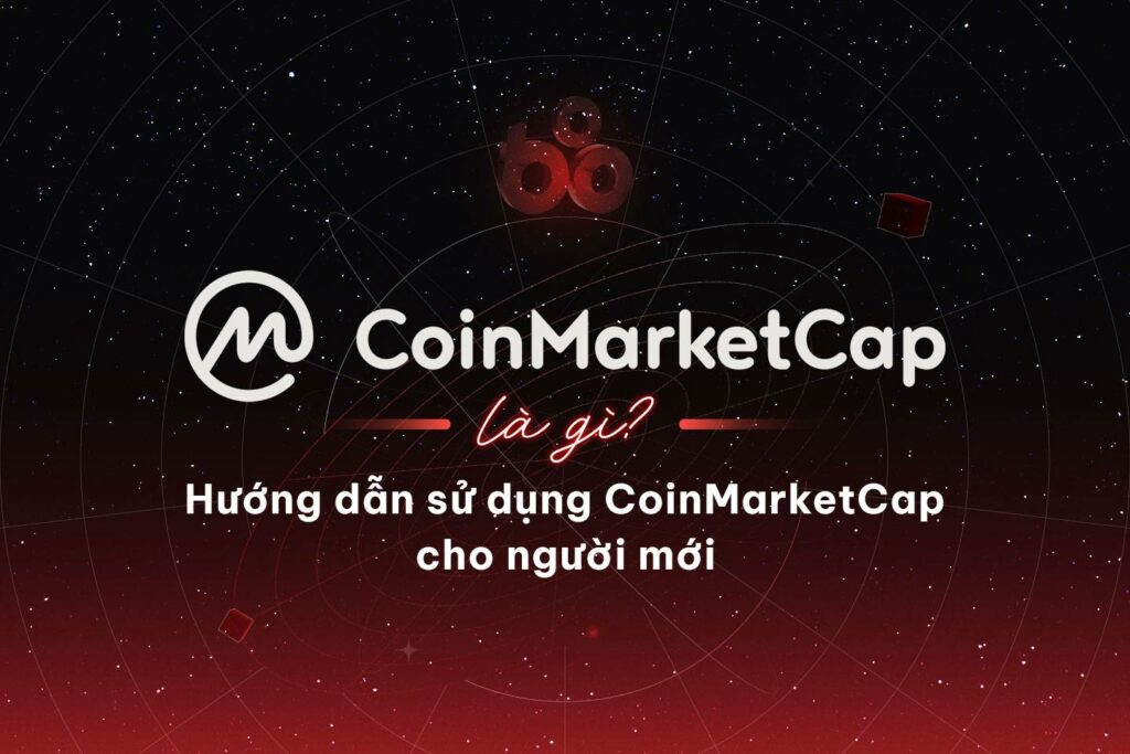 Instructions for learning and using CoinMarketCap for beginners