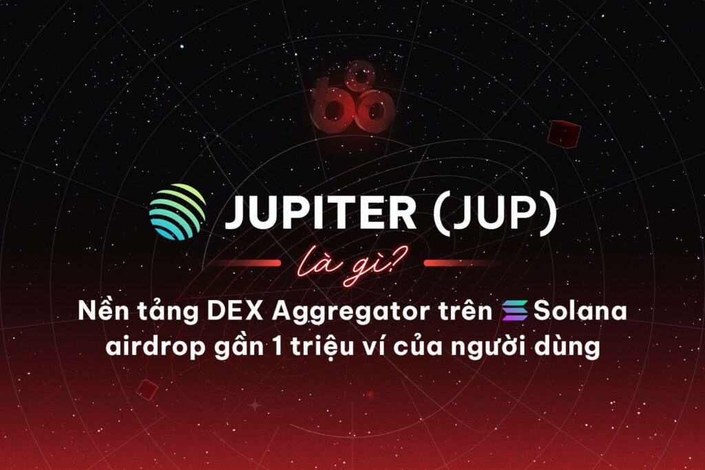 What is Jupiter (JUP)?  DEX Aggregator platform on Solana launches nearly 1 million user wallets