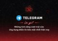 What is Telegram? Exceptional characteristics of the most safe messaging application these days 1 What is Telegram? Exceptional features of the most secure messaging application today