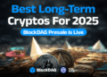 Best Long-Term Cryptos in 2025: How BlockDAG, Ethereum, Solana & XRP Are Gaining Momentum