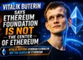 vitalik buterin ethereum foundation not the center of ethereum thumbnail